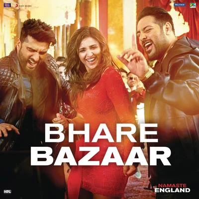 Rishi Rich/Vishal Dadlani/Badshah/Payal Dev Bhare Bazaar (From Namaste England)