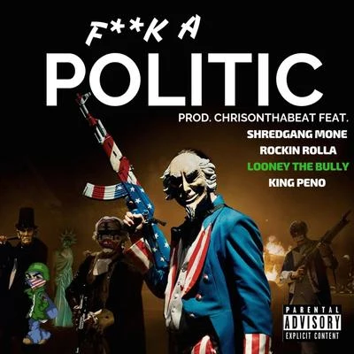 Rockin Rolla/Shredgang Mone/Looney The Bully/King Peno **** A Politic