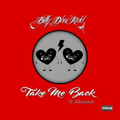 Billy Dha Kidd/Alanna Take Me Back (feat. Alanna)