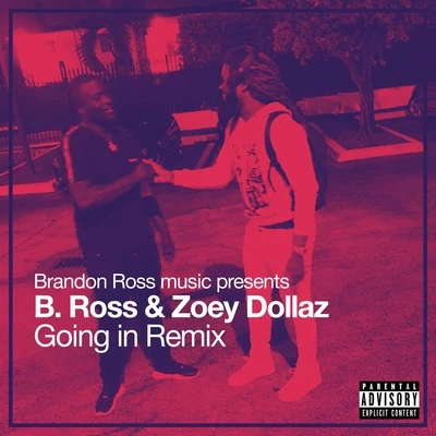 Zoey Dollaz/B.Ross Going In (Remix) [feat. Zoey Dollaz]