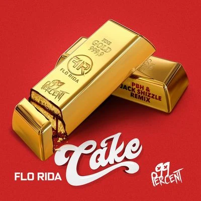 99 Percent/Flo Rida Cake (PBH & Jack Shizzle Remix)