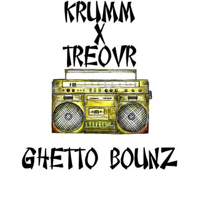 Krumm/Treovr Ghetto Bounz - Single