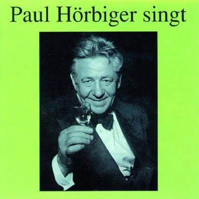 Paul Hörbiger Paul Hörbiger singt