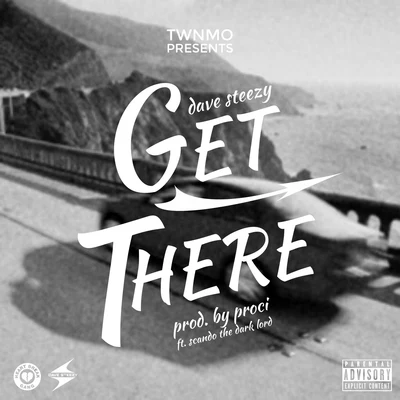 Dave Steezy get there (feat. scan dot和dark lord)