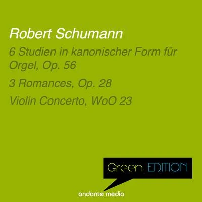 Susanne Lautenbacher Green Edition - Schumann: 6 Studien in kanonischer Form für Orgel, Op. 56 Violin Concerto, WoO 23