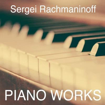 Sviatoslav Richter/Byron Janis/Emil Gilles Sergei Rachmaninoff: Piano Works