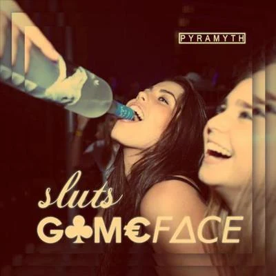 Gameface Sluts