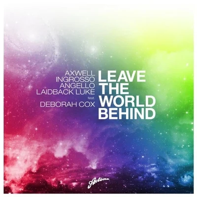 Axwell/Steve Angello/Sebastian Ingrosso & Laidback Luke Leave The World Behind