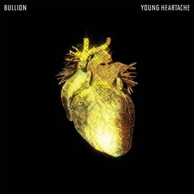 Bullion Young Heartache