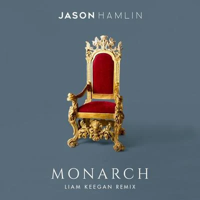 Jason Hamlin/Liam Keegan Monarch (Liam Keegan Remix)