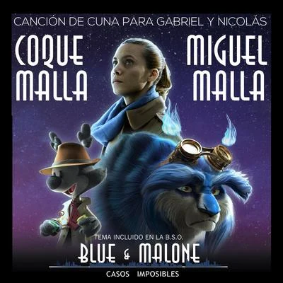 Coque Malla Canción de Cuna para Gabriel y Nicolás (Tema incluído en la Banda Sonora Original Blue & Malone Casos Imposibles)