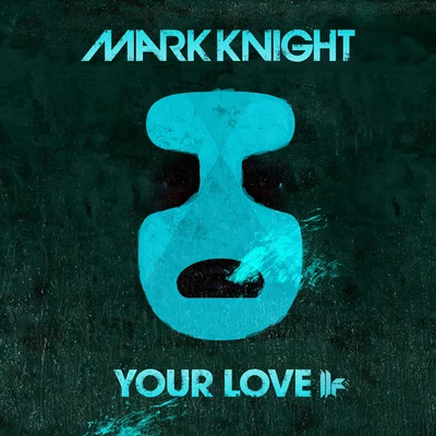 Mark Knight Your Love