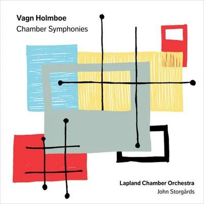 John Storgårds HOLMBOE, V.: Chamber Symphonies (Lapland Chamber Orchestra, Storgards)