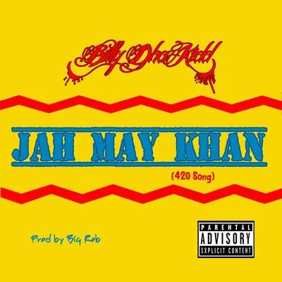 Billy Dha Kidd Jah May Khan (420 Song)