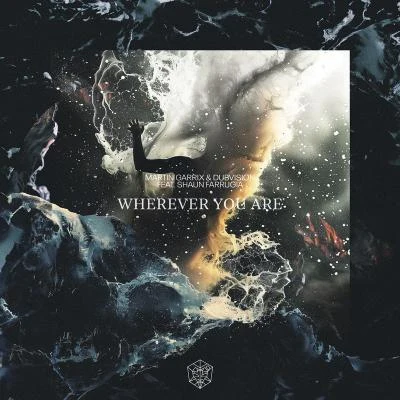 Martin Garrix/DubVision/Shaun Farrugia Wherever You Are