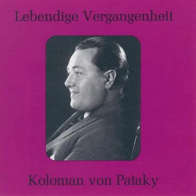 Koloman Von Pataky Lebendige Vergangenheit - Koloman von Pataky