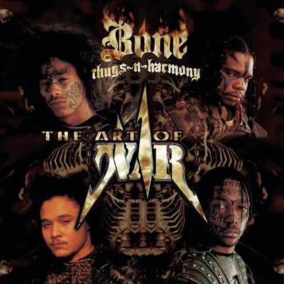 Bone thugs-n-harmony The Art of War: World War 1