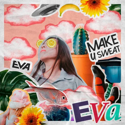 Make U Sweat/Banda Eva Eva