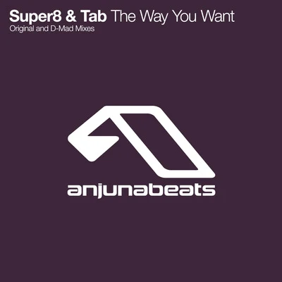 Super8 & Tab The Way You Want