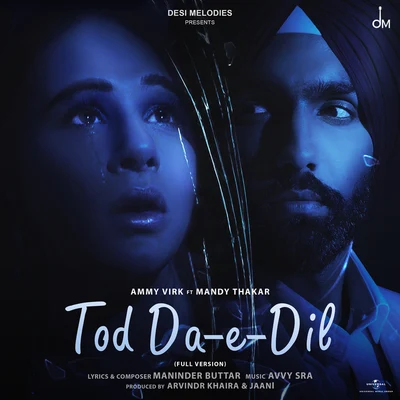 Ammy Virk Tod Da E Dil Full Version