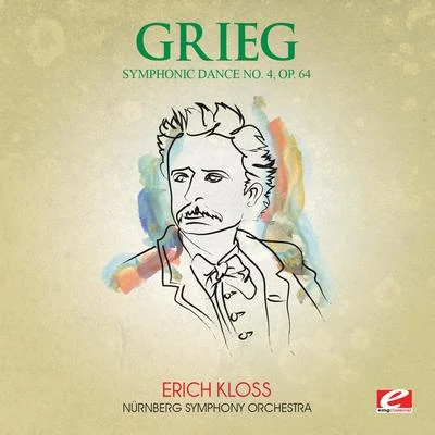 Nürnberg Symphony Orchestra Grieg: Symphonic Dance No. 4, Op. 64 (Digitally Remastered)