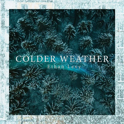 Ethan Levy Colder Weather