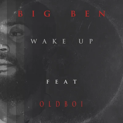 Big Ben/OldBoi Wake Up