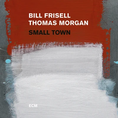 Bill Frisell Small Town