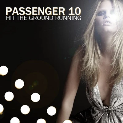 Passenger 10 Hit the Ground Running