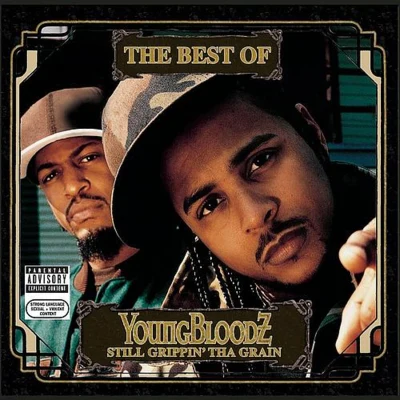 Youngbloodz Still Grippin' Tha Grain: The Best Of