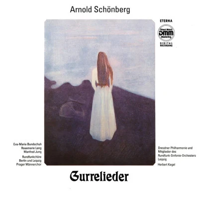 Rundfunk-Sinfonieorchester Leipzig/MDR Leipzig Radio Chorus/Arnold SCHOENBERG/Prager Männerchor/Dresdner Philharmonie/Rundfunkchor Berlin Schönberg: Gurre-Lieder