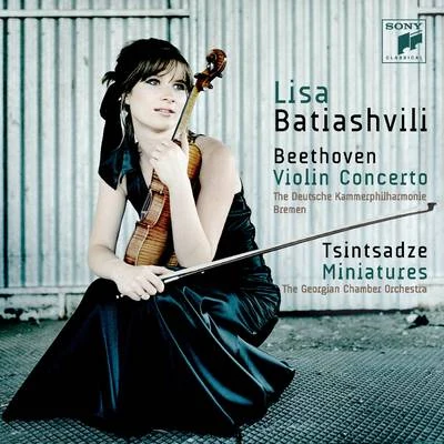 Lisa Batiashvili Beethoven: Violin Concerto & Tsintsadze: Miniatures