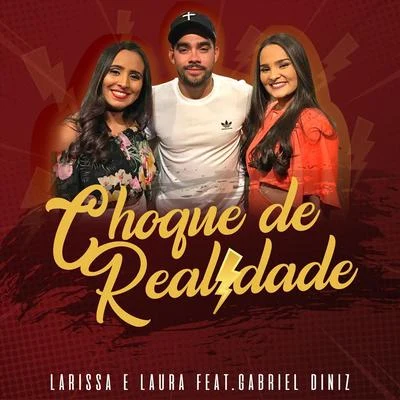 Gabriel Diniz/Larissa e Laura Choque de Realidade (feat. Gabriel Diniz)