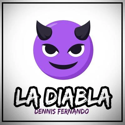 Dennis Fernando La Diabla