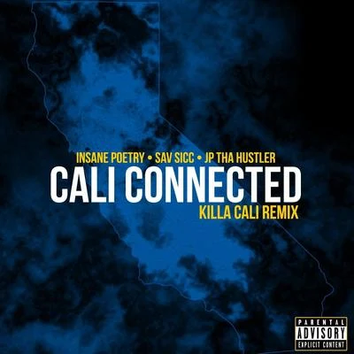 JP Tha Hustler/Sav Sicc/Insane Poetry Cali Connected (Killa Cali Remix)