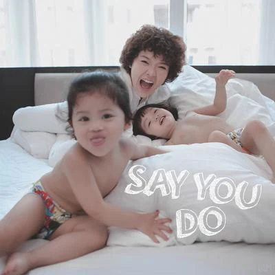 Tien Tien Say You Do (2nd Single 2015)