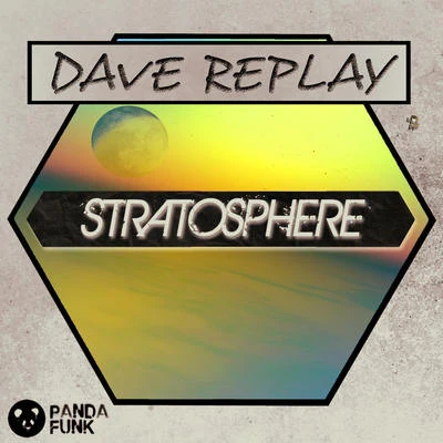 Dave Replay Stratosphere