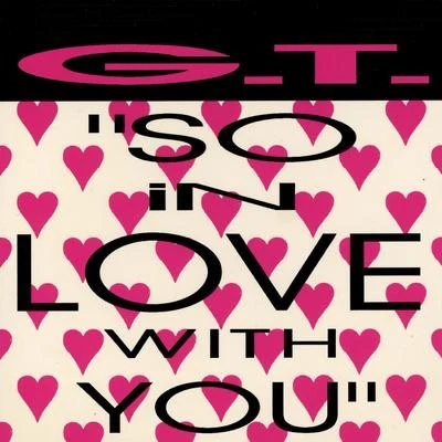 G.T. So In Love With You (Remixes)