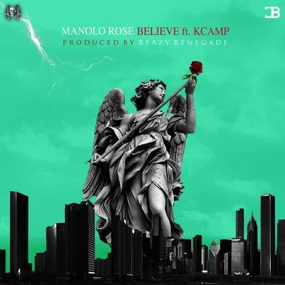 Manolo Rose Believe (feat. K Camp)