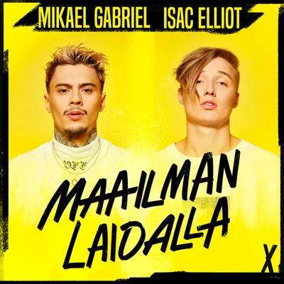 Isac Elliot/Mikael Gabriel Maailman Laidalla