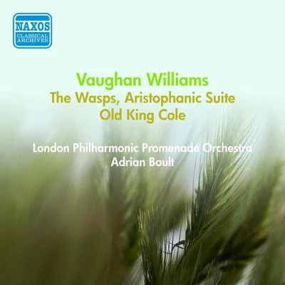 Adrian Boult VAUGHAN WILLIAMS, R.: Wasps (The), Aristophanic SuiteOld King Cole (Boult) (1953)