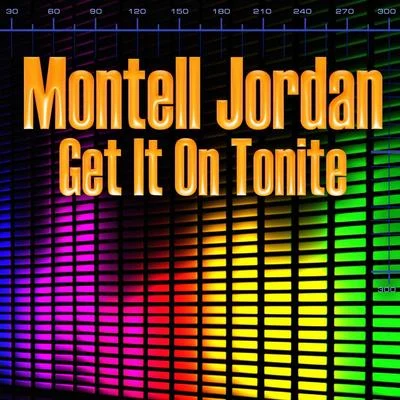 Montell Jordan Get It On Tonite (Re-RecordedRemastered)