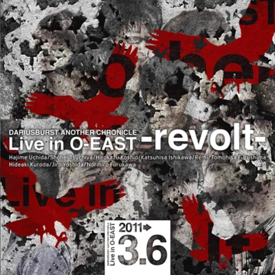 ZUNTATA DARIUSBURST ANOTHER CHRONICLE Live in O-EAST -revolt-