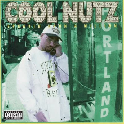 Cool Nutz Speakin Upon A Million