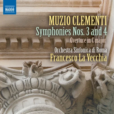 Rome Symphony Orchestra CLEMENTI, M.: Symphonies Nos. 3 and 4Overture in C Major (Rome Symphony Orchestra, La Vecchia)