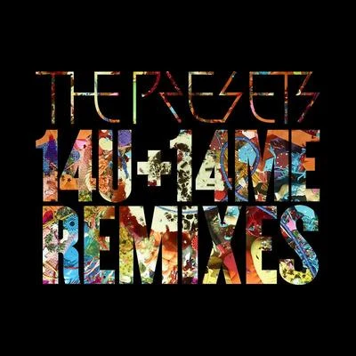 The Presets 14U+14ME (Remixes)