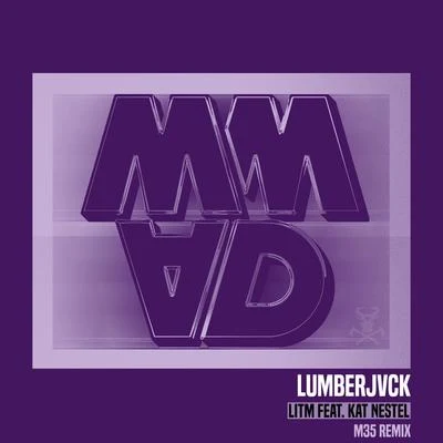 Lumberjvck LITM (feat. Kat Nestel) (M35 Remix)