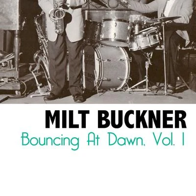 Milt Buckner Bouncing at Dawn, Vol. 1