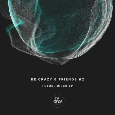 Marshall Be Crazy & Friends #2 - Future Disco EP