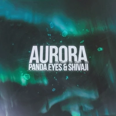 Panda Eyes Aurora